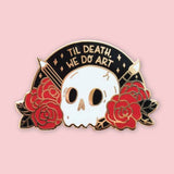 Til Death We Do Art Gothic Pink Skull Pin